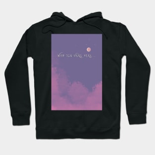 Wish You Were Here Hoodie